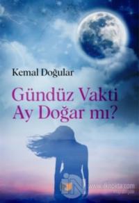 Gündüz Vakti Ay Doğar Mı?