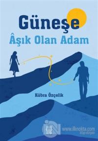 Güneşe Aşık Olan Adam