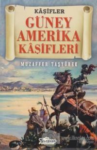 Güney Amerika Kaşifleri - Kaşifler