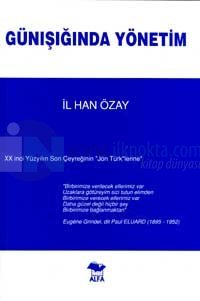 Günışığında Yönetim20. Yüzyılın Son Çeyreğinin "Jön Türk"lerine