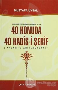 Günümüz Problemlerini Açıklayan 40 Konuda 40 Hadis-i Şerif