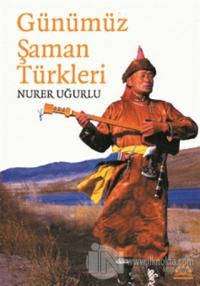 Günümüz Şaman Türkleri