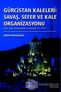 Gürcistan Kaleleri: Savaş Sefer ve Kale Organizasyonu