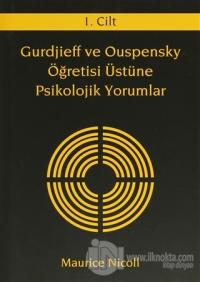 Gurdjieff ve Ouspensky Öğretisi Üstüne Psikolojik Yorumlar 1. Cilt (Ciltli)