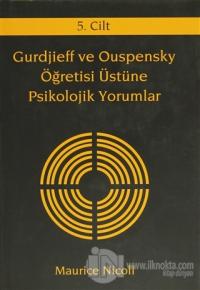 Gurdjieff ve Ouspensky Öğretisi Üstüne Psikolojik Yorumlar 5. Cilt (Ciltli)