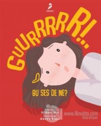 Guurrrrr!.. Bu Ses De Ne?