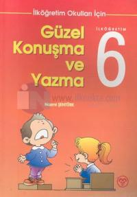 Güzel Konuşma ve Yazma İlköğretim 6
