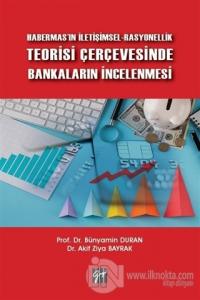 Habermas'ın İletişimsel-Rasyonellik Teorisi Çerçevesinde Bankaların İncelenmesi