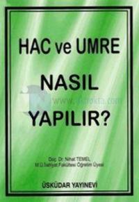 Hac ve Umre Nasıl Yapılır?