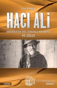 Hacı Ali: Amerika'da Bir Osmanlı Kovboyu