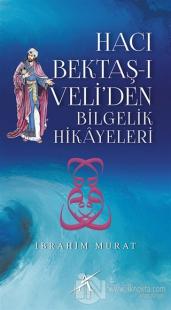 Hacı Bektaş-ı Veli'den Bilgelik Hikayeleri