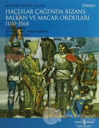 Haçlılar Çağı'nda Bizans, Balkan ve Macar Orduları