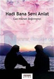 Hadi Bana Seni Anlat