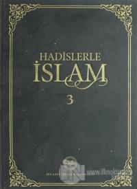 Hadislerle İslam Cilt 3 (Ciltli)