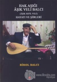 Hak Aşığı Aşık Veli Balcı (Aşık Sefil Veli)