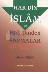 Hak Din İslam ve Hak Dinden Sapmalar %10 indirimli Ahmet Tekin