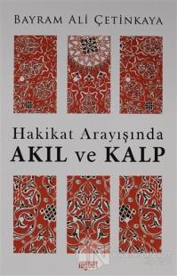 Hakikat Arayışında Akıl ve Kalp