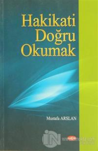 Hakikati Doğru Okumak