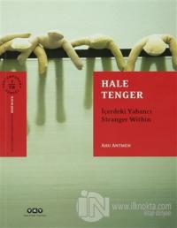 Hale Tenger: İçerdeki Yabancı Stranger Within Ahu Antmen