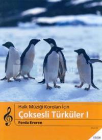 Halk Müziği Koroları İçin Çok Sesli Türküler 1