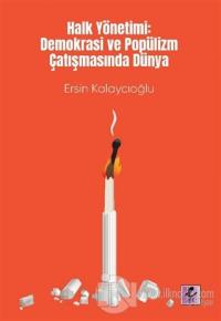 Halk Yönetimi: Demokrasi ve Popülizm Çatışmasında Dünya