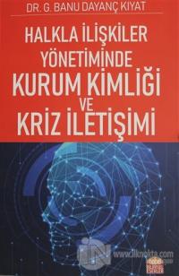 Halkla İlişkiler Yönetiminde Kurum Kimliği ve Kriz İletişimi
