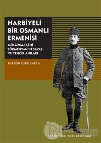 Harbiyeli Bir Osmanlı Ermenisi