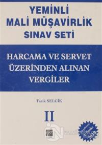 Harcama ve Servet Üzerindeki Alınan Vergiler - Yeminli Mali Müşavirlik Sınav Ciilt 2 (Ciltli)