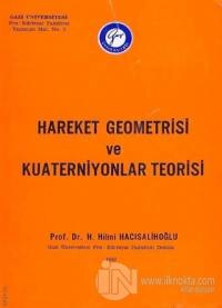 Hareket Geometrisi ve Kuaterniyonlar Teorisi