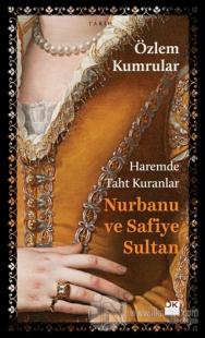 Haremde Taht Kuranlar: Nurbanu ve Safiye Sultan