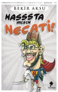Hasssta mısın Necati!