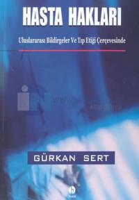 Hasta HaklarıUluslararası Bildirgeler ve Tıp Etiği Çerçevesinde