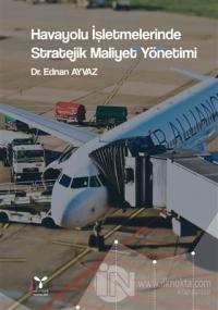 Havayolu İşletmelerinde Stratejik Maliyet Yönetimi
