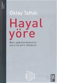 Hayal Yöre Batı Aydınlanmasının Sonu ve Yerli Düşünce