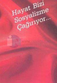 Hayat Bizi Sosyalizme Çağırıyor
