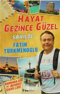 Hayat Gezince Güzel - Sahilde %25 indirimli Fatih Türkmenoğlu