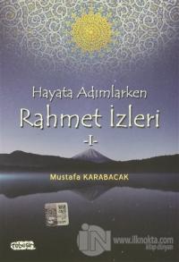 Hayata Adımlarken Rahmet İzleri 1