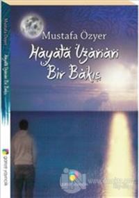 Hayata Uzanan Bir Bakış