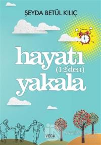 Hayatı (12'den) Yakala