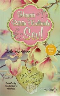Hayatı Bütün Kalbinle Sev! (Kokulu Kitap)