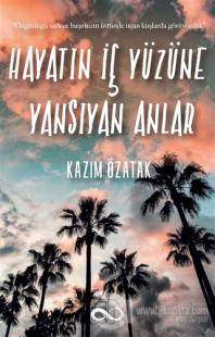 Hayatın İç Yüzüne Yansıyan Anlar