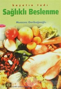 Hayatın Tadı Sağlıklı Beslenme