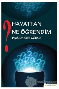 Hayattan Ne Öğrendim?