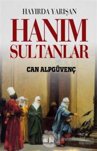Hayırda Yarışan Hanım Sultanlar
