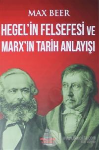 Hegel'in Felsefesi ve Marx'ın Tarih Anlayışı