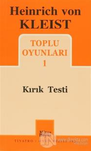 Heinrich von Kleist Toplu Oyunları 1 - Kırık Testi