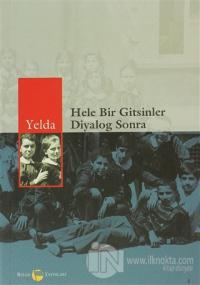 Hele Bir Gitsinler Diyalog Sonra