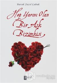 Hep Yarını Olan Bir Aşk Bizimkisi