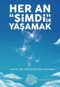 Her An "Şimdi"de Yaşamak