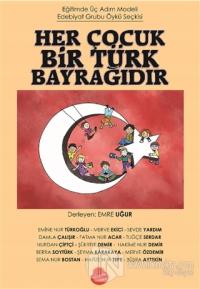 Her Çocuk Bir Türk Bayrağıdır